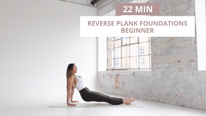 Reverse Plank Foundations: 22 min (beginner friendly)